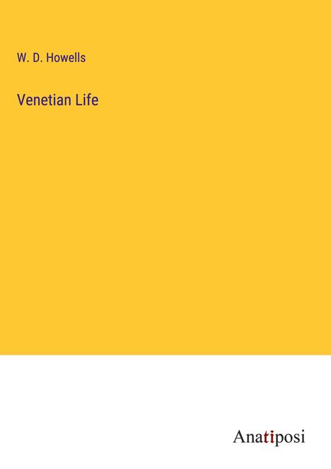 W. D. Howells: Venetian Life, Buch