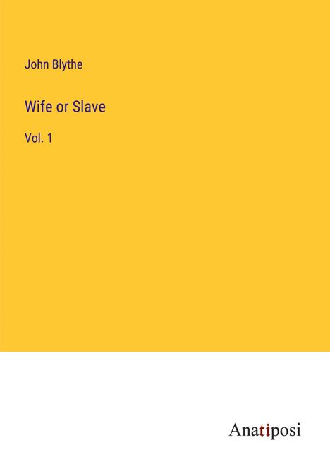 John Blythe: Wife or Slave, Buch