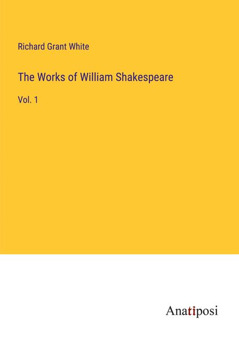 Richard Grant White: The Works of William Shakespeare, Buch