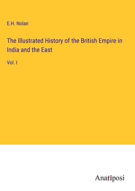 E. H. Nolan: The Illustrated History of the British Empire in India and the East, Buch