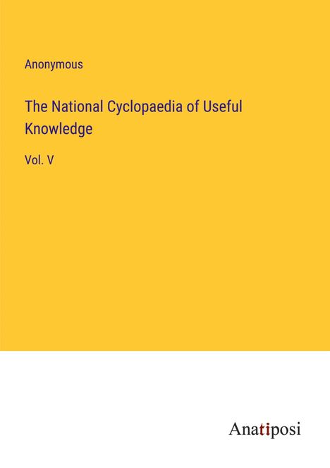 Anonymous: The National Cyclopaedia of Useful Knowledge, Buch