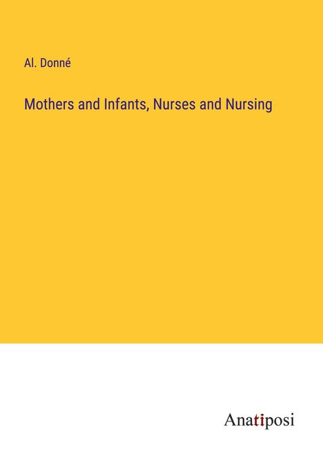 Al. Donné: Mothers and Infants, Nurses and Nursing, Buch