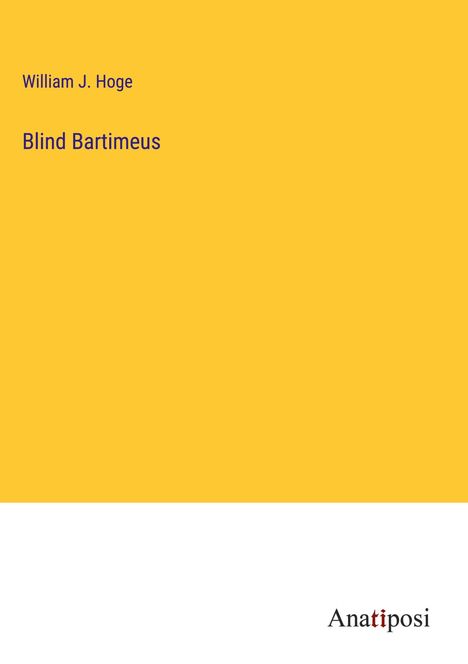 William J. Hoge: Blind Bartimeus, Buch