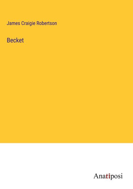 James Craigie Robertson: Becket, Buch