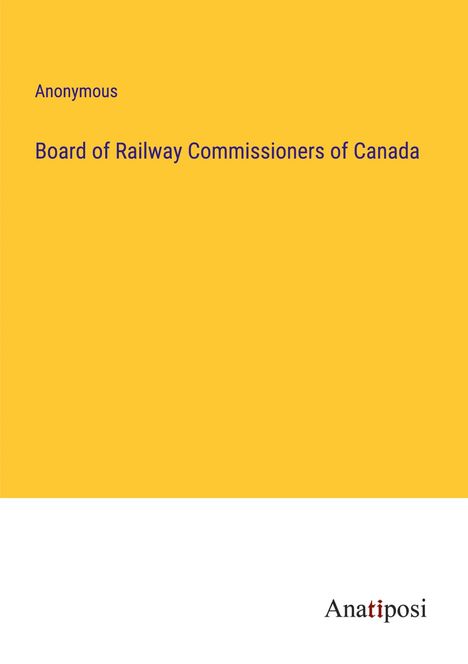 Anonymous: Board of Railway Commissioners of Canada, Buch