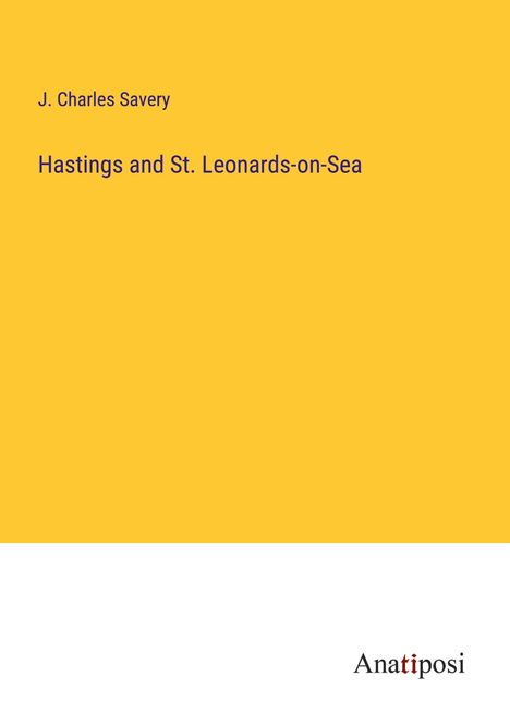 J. Charles Savery: Hastings and St. Leonards-on-Sea, Buch