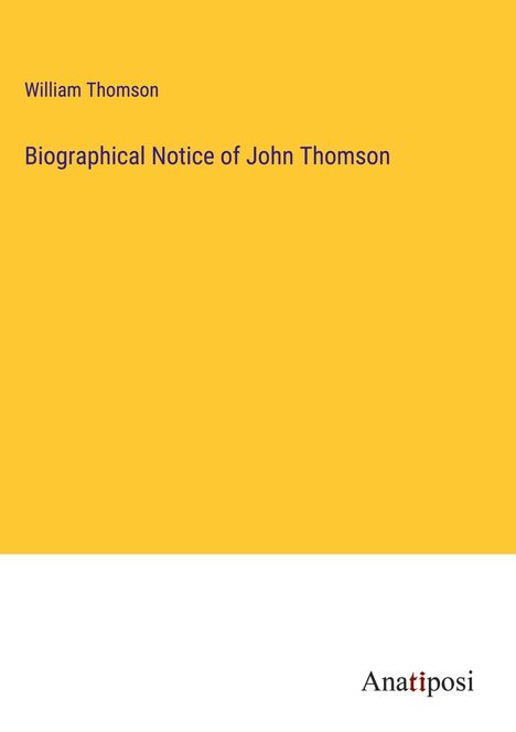 William Thomson: Biographical Notice of John Thomson, Buch