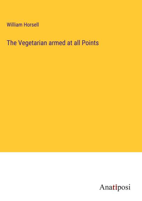 William Horsell: The Vegetarian armed at all Points, Buch