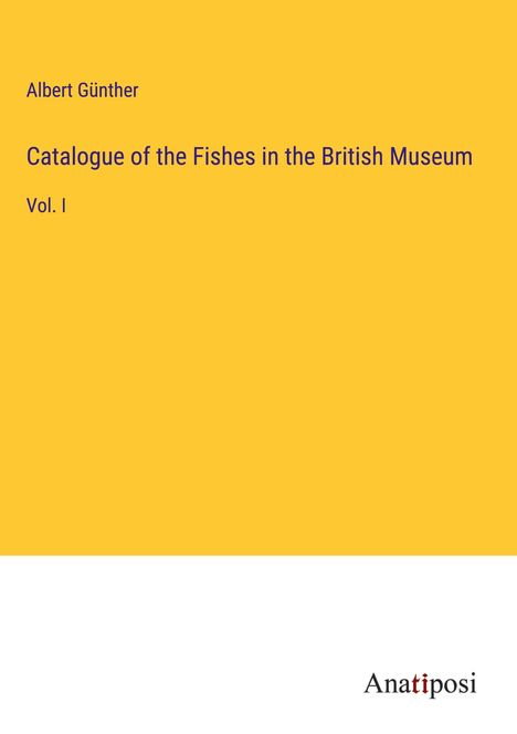 Albert Günther: Catalogue of the Fishes in the British Museum, Buch