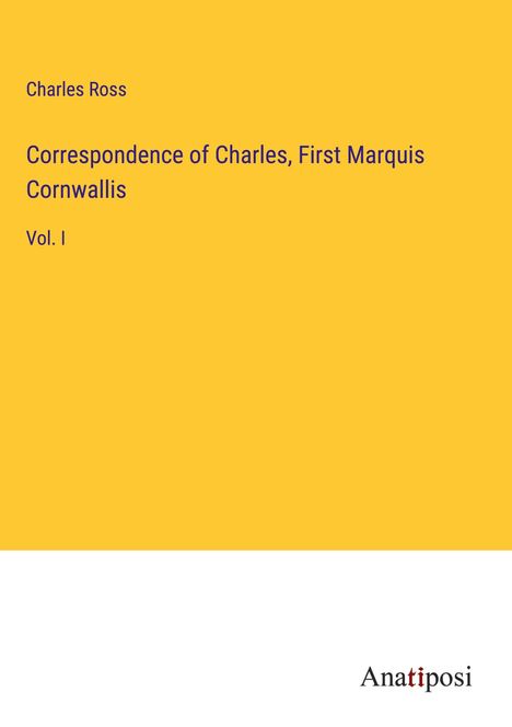 Charles Ross: Correspondence of Charles, First Marquis Cornwallis, Buch