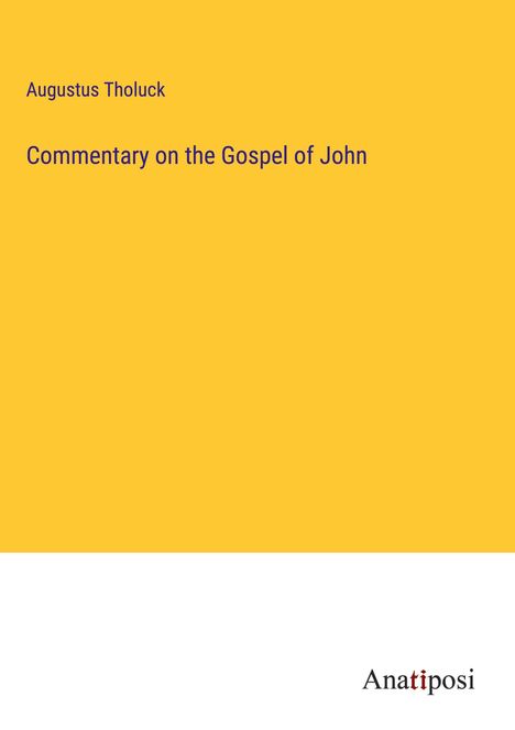 Augustus Tholuck: Commentary on the Gospel of John, Buch