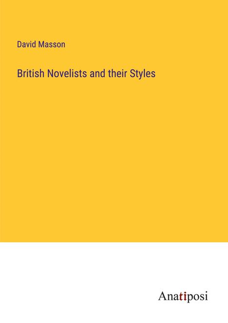 David Masson: British Novelists and their Styles, Buch