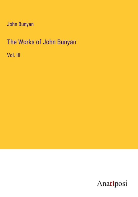 John Bunyan: The Works of John Bunyan, Buch