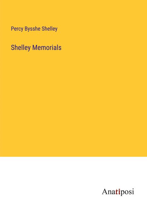 Percy Bysshe Shelley: Shelley Memorials, Buch