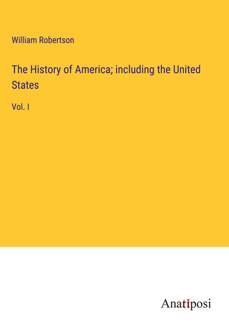 William Robertson: The History of America; including the United States, Buch