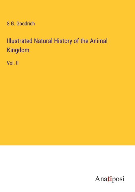 S. G. Goodrich: Illustrated Natural History of the Animal Kingdom, Buch