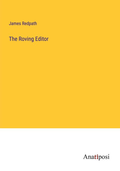 James Redpath: The Roving Editor, Buch