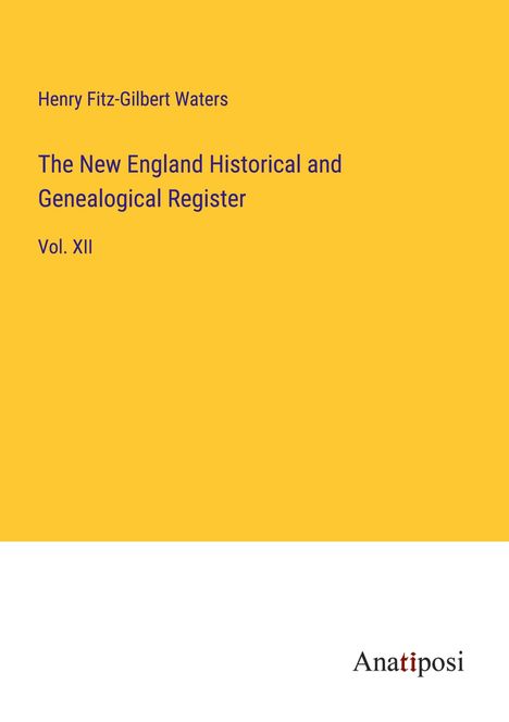 Henry Fitz-Gilbert Waters: The New England Historical and Genealogical Register, Buch