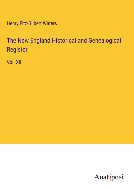 Henry Fitz-Gilbert Waters: The New England Historical and Genealogical Register, Buch