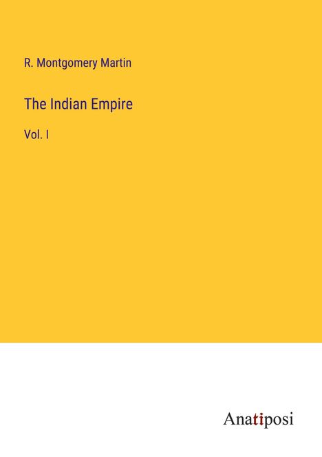 R. Montgomery Martin: The Indian Empire, Buch