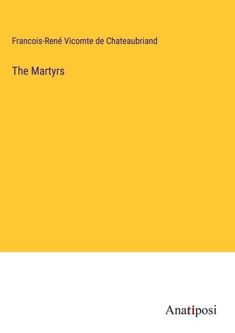 Francois-René Vicomte de Chateaubriand: The Martyrs, Buch