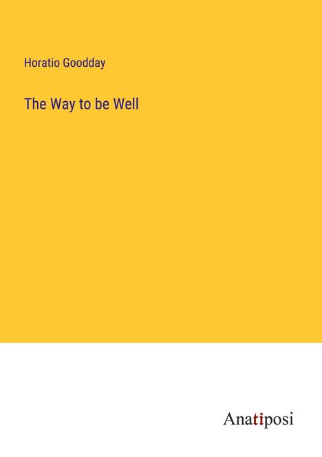 Horatio Goodday: The Way to be Well, Buch
