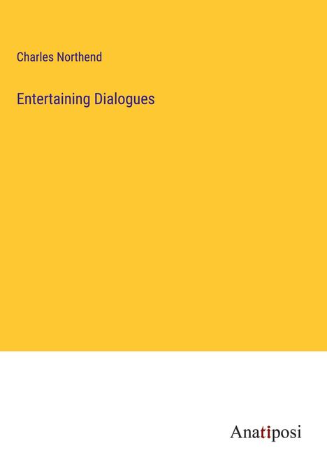 Charles Northend: Entertaining Dialogues, Buch