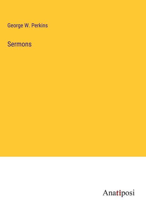 George W. Perkins: Sermons, Buch