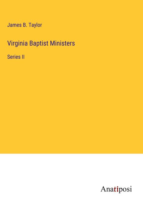 James B. Taylor: Virginia Baptist Ministers, Buch