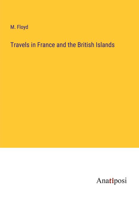 M. Floyd: Travels in France and the British Islands, Buch