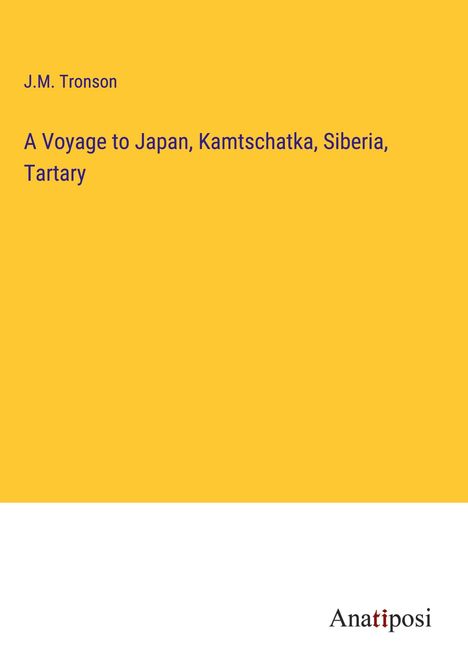 J. M. Tronson: A Voyage to Japan, Kamtschatka, Siberia, Tartary, Buch