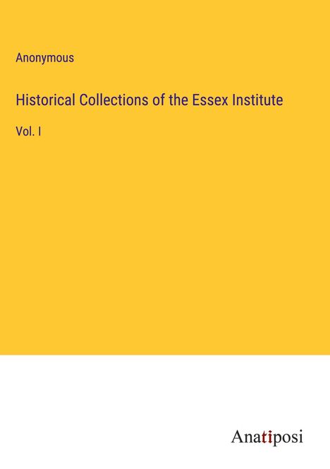 Anonymous: Historical Collections of the Essex Institute, Buch