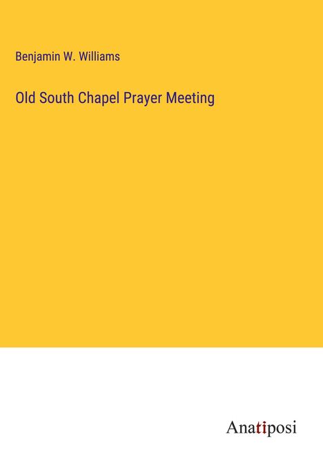 Benjamin W. Williams: Old South Chapel Prayer Meeting, Buch