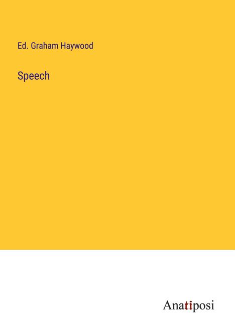 Ed. Graham Haywood: Speech, Buch