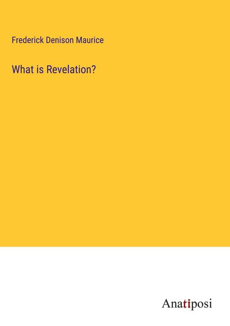 Frederick Denison Maurice: What is Revelation?, Buch