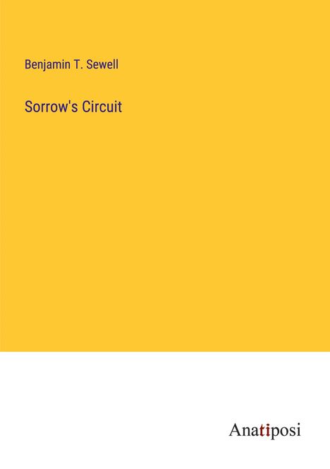 Benjamin T. Sewell: Sorrow's Circuit, Buch