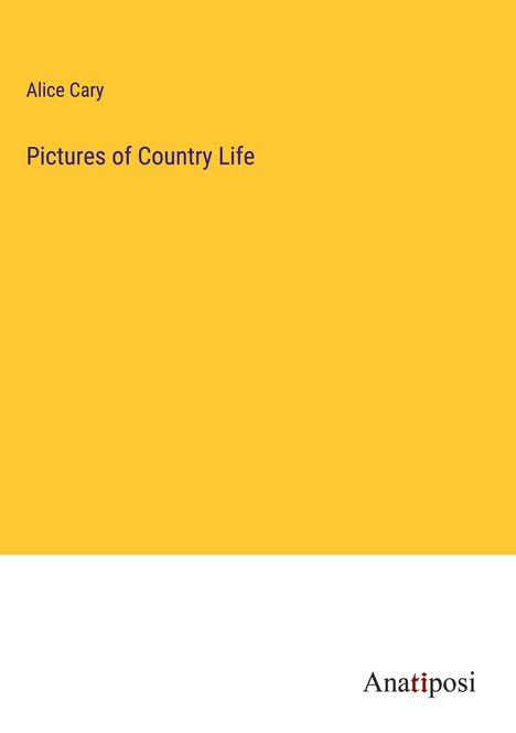 Alice Cary: Pictures of Country Life, Buch