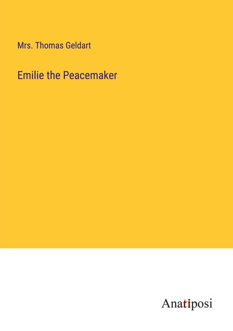 Thomas Geldart: Emilie the Peacemaker, Buch