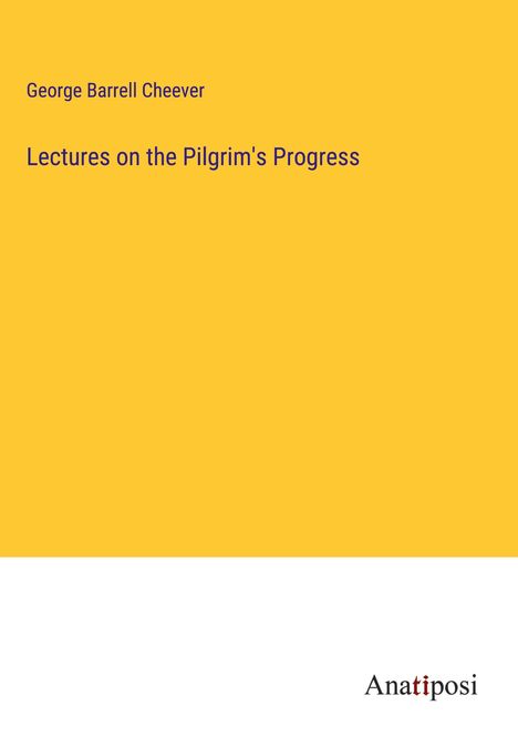 George Barrell Cheever: Lectures on the Pilgrim's Progress, Buch