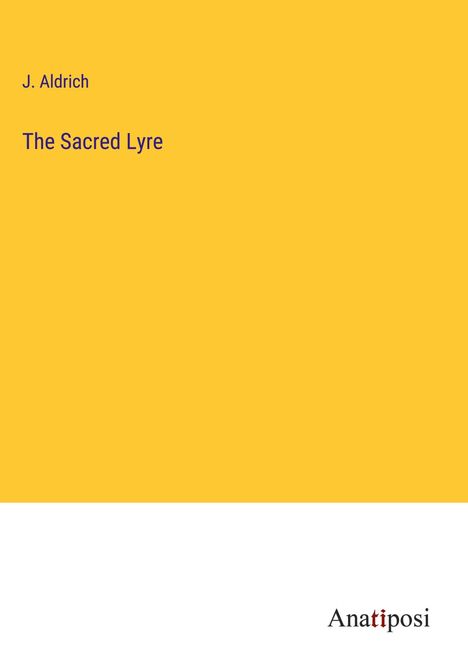 J. Aldrich: The Sacred Lyre, Buch