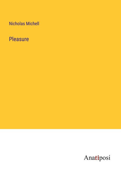 Nicholas Michell: Pleasure, Buch