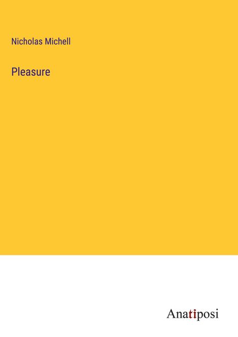 Nicholas Michell: Pleasure, Buch