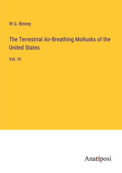 W. G. Binney: The Terrestrial Air-Breathing Mollusks of the United States, Buch