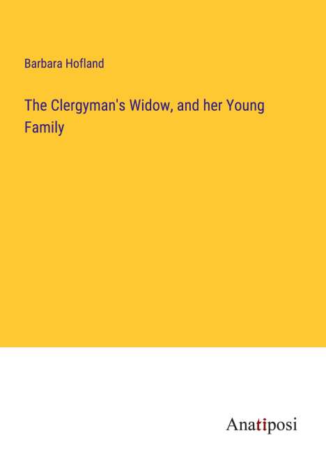 Barbara Hofland: The Clergyman's Widow, and her Young Family, Buch