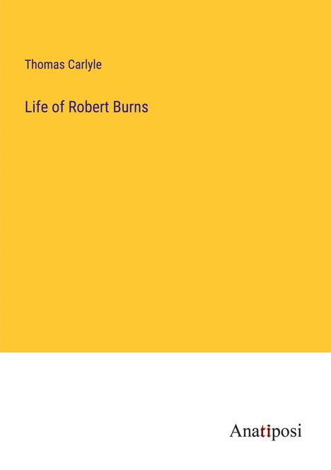Thomas Carlyle: Life of Robert Burns, Buch