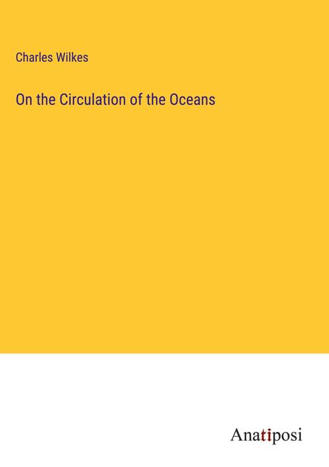 Charles Wilkes: On the Circulation of the Oceans, Buch