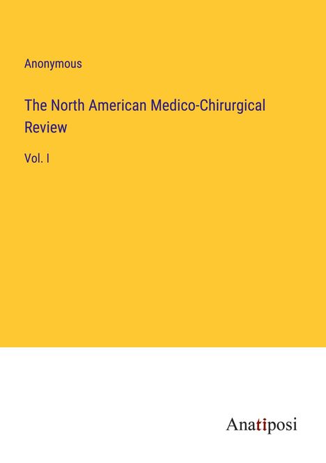 Anonymous: The North American Medico-Chirurgical Review, Buch