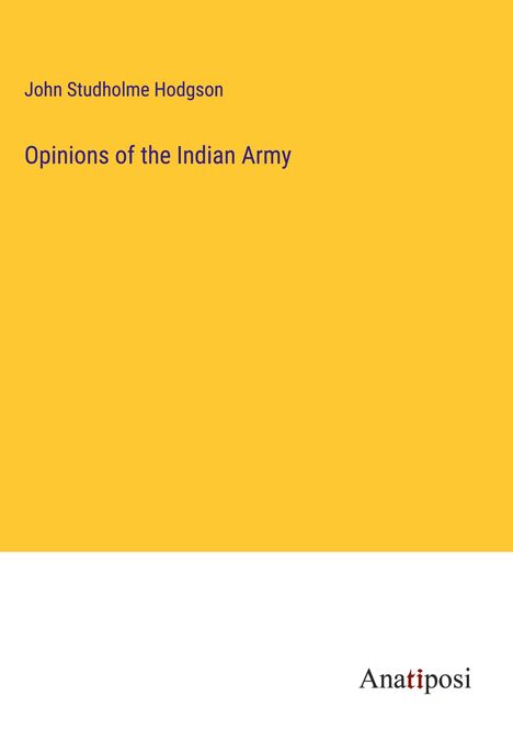 John Studholme Hodgson: Opinions of the Indian Army, Buch