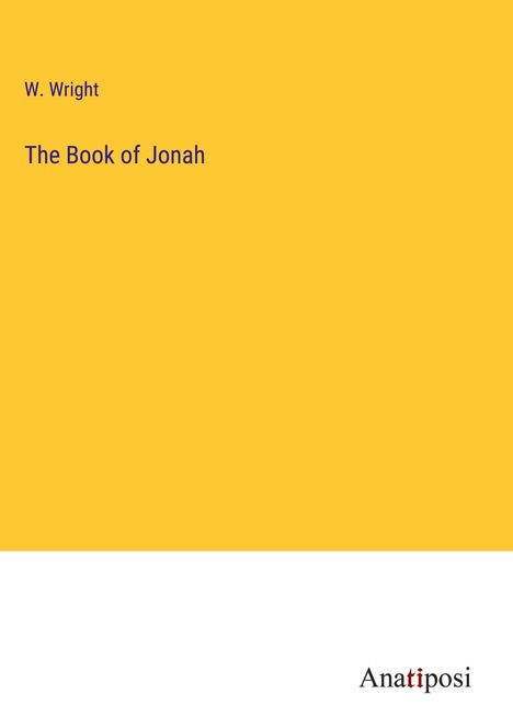 W. Wright: The Book of Jonah, Buch