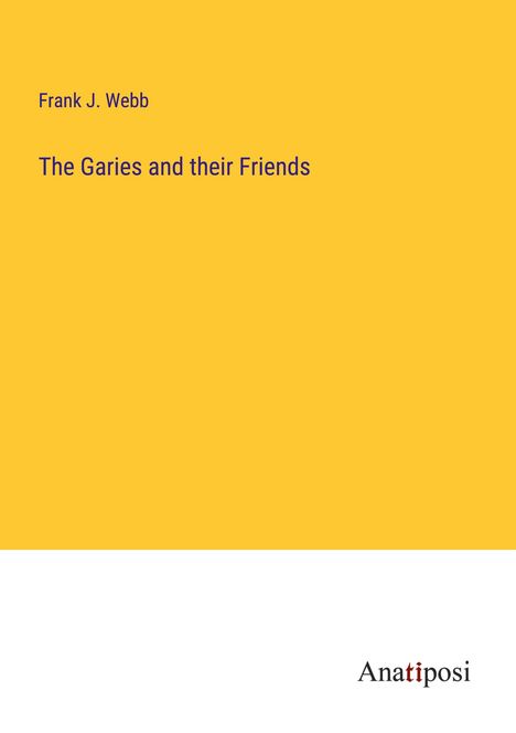 Frank J. Webb: The Garies and their Friends, Buch
